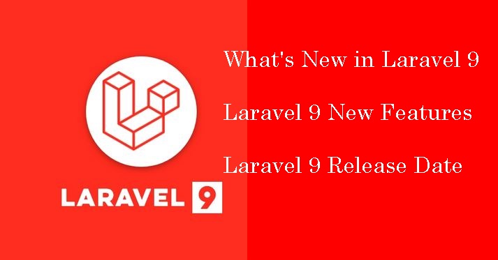 Laravel 9 Features, release date